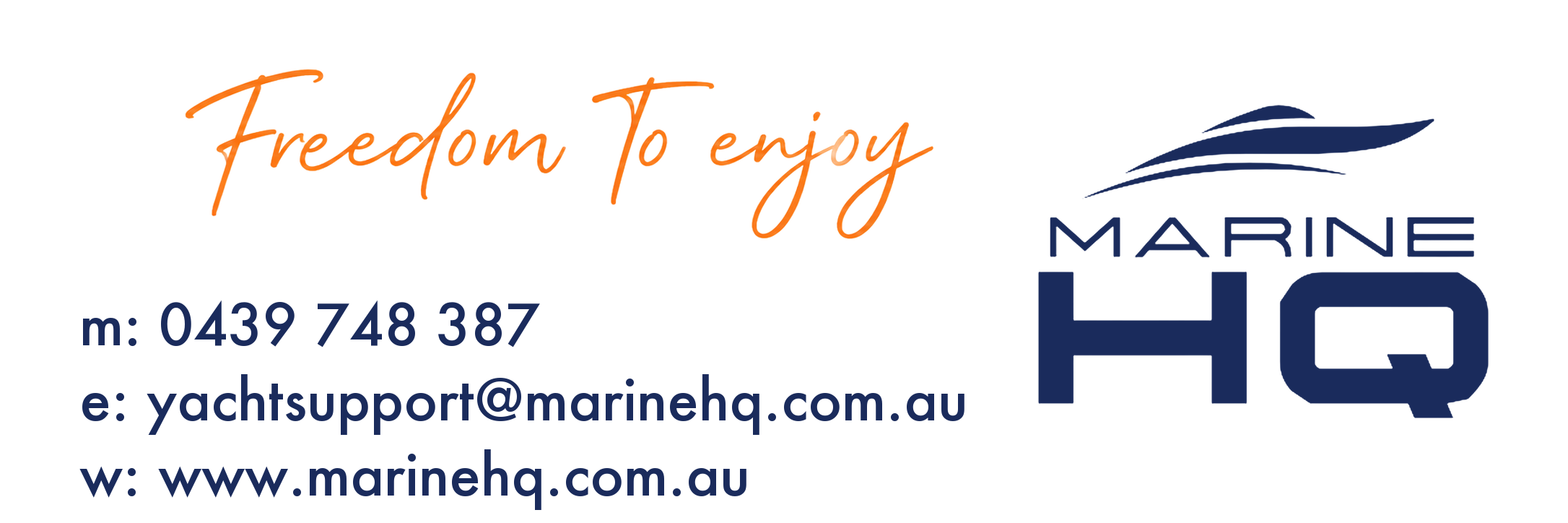 Marine HQ — Freedom to enjoy. m: 0439 748 387 · e: yachtsupport@marinehq.com.au · w: www.marinehq.com.au